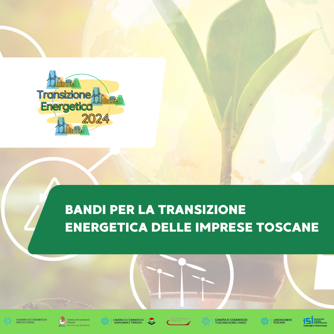 Bandi per la transizione energetica delle imprese: le nuove misure FESR di Regione Toscana